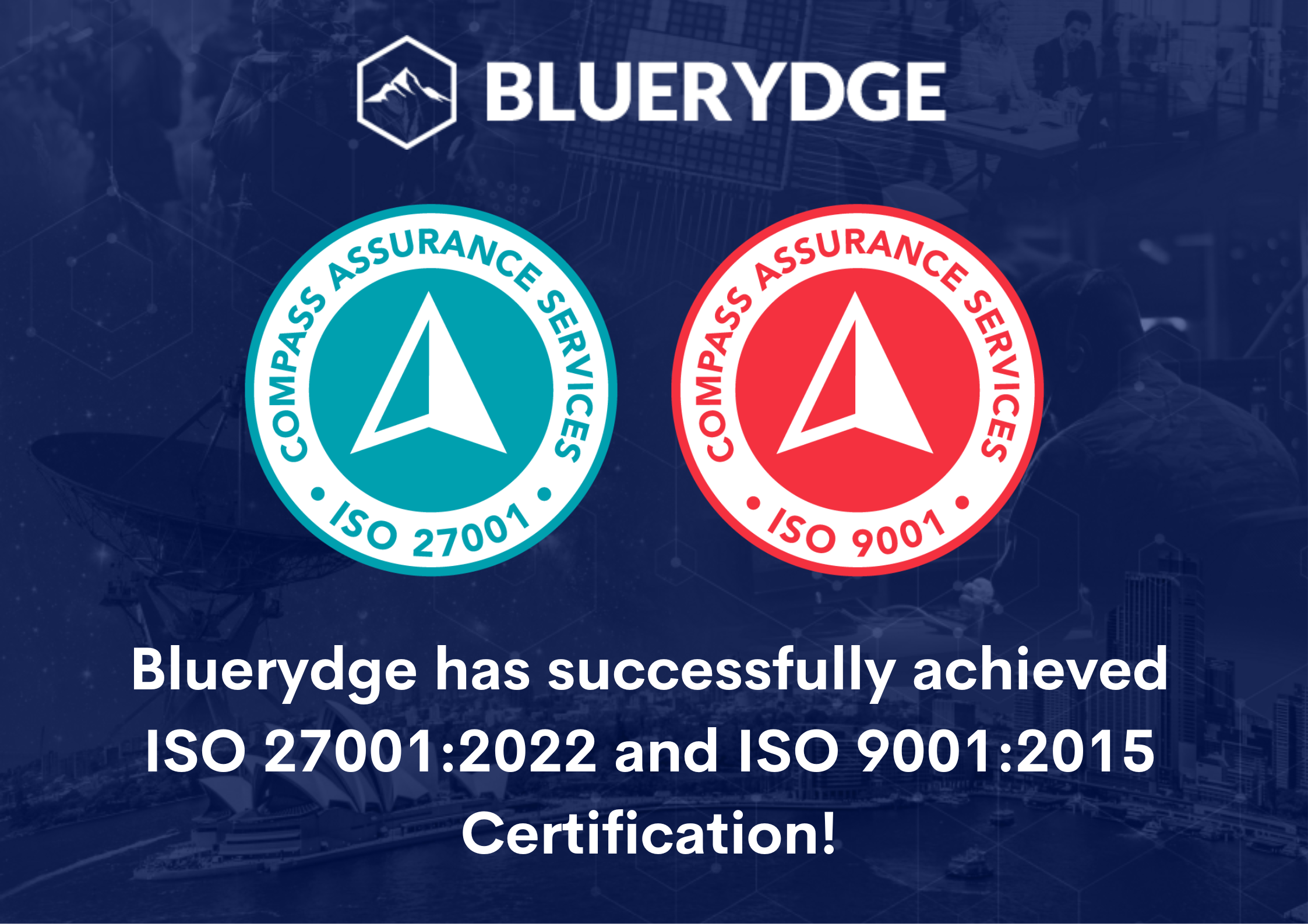 Bluerydge attains ISO 27001:2022 and ISO 9001:2015 Certifications
